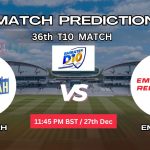 ফুজাইরাহ বনাম এমিরেটস রেড ম্যাচ প্রেডিকশন: FUJ vs EMR, ৩৬তম T10 ম্যাচ, বিশ্লেষণ ও পিচ রিপোর্ট – আজকের ম্যাচে কে জিতবে?