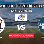 শারজাহ বনাম এমিরেটস ব্লুজ ম্যাচ প্রেডিকশন: SHA vs EMB, ২৭তম T10 ম্যাচ, বিশ্লেষণ ও পিচ রিপোর্ট – আজকের ম্যাচে কে জিতবে?