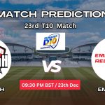 শারজাহ বনাম এমিরেটস রেড ম্যাচ প্রেডিকশন: SHA vs EMR, ২৩তম T10 ম্যাচ, বিশ্লেষণ ও পিচ রিপোর্ট – আজকের ম্যাচে কে জিতবে?