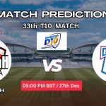 শারজাহ বনাম দুবাই ম্যাচ প্রেডিকশন: SHA vs DUB, ৩৩তম T10 ম্যাচ, বিশ্লেষণ ও পিচ রিপোর্ট – আজকের ম্যাচে কে জিতবে?