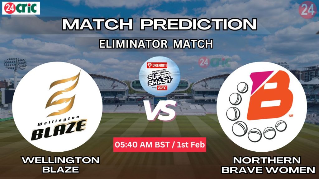 ওয়েলিংটন ব্লেজ বনাম নর্দার্ন ব্রেভ উইমেন ম্যাচ প্রেডিকশন WB-W vs NB-W, এলিমিনেটর ম্যাচ