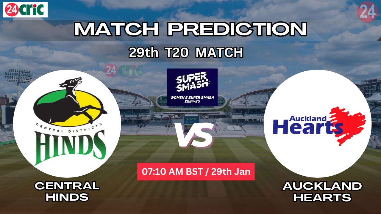 সেন্ট্রাল হিন্ডস বনাম অকল্যান্ড হার্টস ম্যাচ প্রেডিকশন CH-W vs AH-W, ২৯তম T20 ম্যাচ
