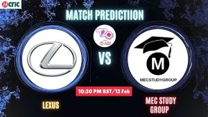 LEX vs MEC ম্যাচ প্রেডিকশন লেক্সাস বনাম MEC স্টাডি গ্রুপ, ৮ম T20 ম্যাচ