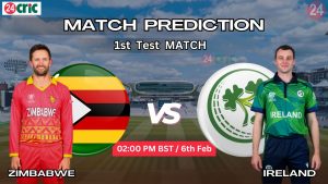 ZIM vs IRE ম্যাচ প্রেডিকশন জিম্বাবুয়ে বনাম আয়ারল্যান্ড, ১ম টেস্ট ম্যাচ
